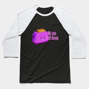 Retro inscription "My last bath bomb" Baseball T-Shirt